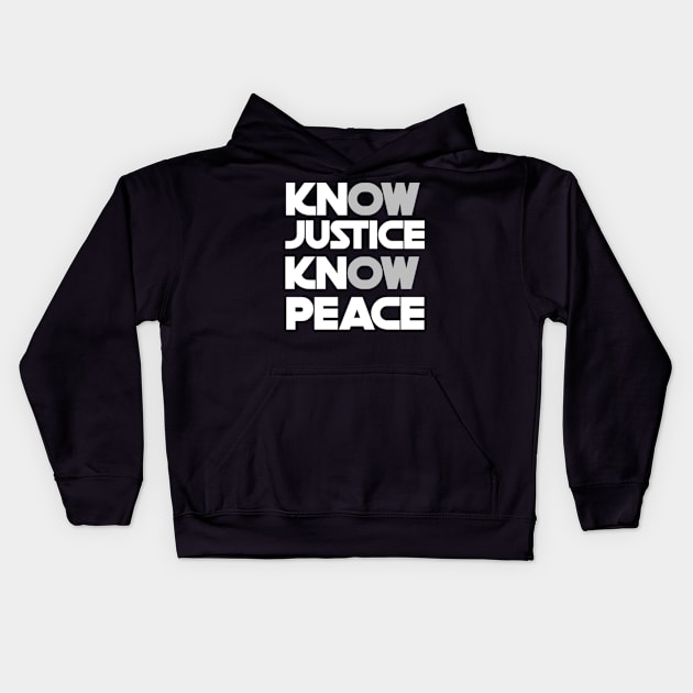 know justice know peace Kids Hoodie by TshirtMA